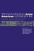 Transnational Asian American Literature: Sites and Transits