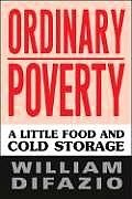 Ordinary Poverty: A Little Food and Cold Storage