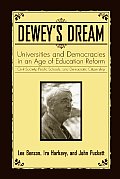 Deweys Dream Universities & Democracies in an Age of Education Reform Civil Society Public Schools & Democratic Citizenship