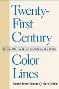 Twenty-First Century Color Lines: Multiracial Change in Contemporary America