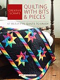 Creative Scraps Quilting with Bits & Pieces