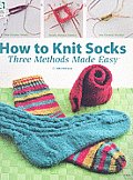 How to Knit Socks Three Methods Made Easy