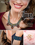 Little Knitted Jewels An Eclectic Mix of 12 Knitted Jewelry Designs