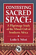 Contesting Sacred Space a Pilgrimage Study of the Mwali Cult of Southern Africa