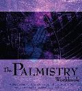 Palmistry Workbook A Step By Step Guide to the Art of Palm Reading