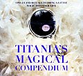 Titanias Magical Compendium Spells & R