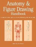 Anatomy & Figure Drawing Handbook A Comprehe