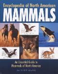 Encyclopedia Of North American Mammals An Essent
