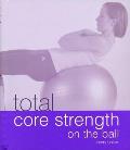 Total Core Strength On The Ball