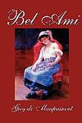 Bel Ami by Guy de Maupassant, Fiction, Classics