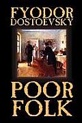 Poor Folk by Fyodor Mikhailovich Dostoevsky, Fiction, Classics