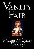 Vanity Fair by William Makepeace Thackeray Fiction Classics
