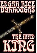 The Mad King by Edgar Rice Burroughs, Fiction, Fantasy