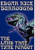 The Land That Time Forgot by Edgar Rice Burroughs, Science Fiction, Fantasy