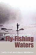 Leftys Favorite Flyfishing Waters