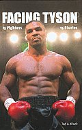 Facing Tyson: Fifteen Fighters, Fifteen Stories