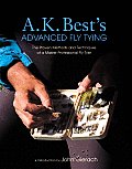 A K Bests Advanced Fly Tying The Proven Methods & Techniques of a Master Professional Fly Tyer