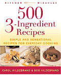 500 3 Ingredient Recipes Simple & Sensat