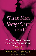 What Men Really Want in Bed The Surprising Facts Men Wish Women Knew about Sex