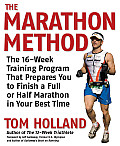Marathon Method The 16 Week Training Program That Prepares You to Finish a Full or Half Marathon in Your Best Time