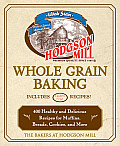 Hodgson Mill Whole Grain Baking 400 Healthy & Delicious Recipes for Muffins Breads Cookies & More