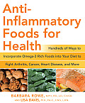 Anti Inflammatory Foods for Health Hundreds of Ways to Incorporate Omega 3 Rich Foods Into Your Diet to Fight Arthritis Cancer Heart Disease & M