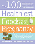 100 Healthiest Foods To Eat During Pregnancy
