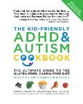 Kid Friendly ADHD & Autism Cookbook Updated & Revised The Ultimate Guide to the Gluten Free Casein Free Diet