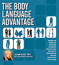 The Body Language Advantage: Maximize Your Personal and Professional Relationships with This Ultimate Photo Guide to Deciphering What Others Are Se