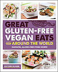 Great Gluten Free Vegan From Around the World Fantastic Allergy Free Ethnic Recipes