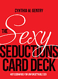 The Sexy Seductions Card Deck: Hot Scenarios for Unforgettable Sex