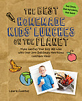 Best Homemade Kids Lunches on the Planet Make Lunches Your Kids Will Love with Over 200 Deliciously Nutritious Lunchbox Ideas Real Simple Rea