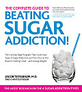 The Complete Guide to Beating Sugar Addiction: The Cutting-Edge Program That Cures Your Type of Sugar Addiction and Puts You on the Road to Feeling Gr