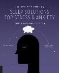 Doctors Guide to Sleep Solutions for Stress & Anxiety Combat Stress & Sleep Better Every Night