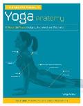 Students Manual of Yoga Anatomy 30 Essential Poses Analyzed Explained & Illustrated