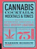 Cannabis Cocktails Mocktails & Tonics The Art of Spirited Drinks & Buzz Worthy Libations