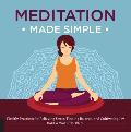 Meditation Made Simple Weekly Practices for Relieving Stress Finding Balance & Cultivating Joy