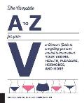 Womans A to Z for Your V Everything You Ever Wanted to Know About Health Pleasure Hormones & More