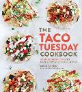 Taco Tuesday Cookbook 52 Tasty Taco Recipes to Make Every Week the Best Ever