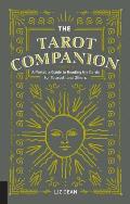 Tarot Companion A Portable Guide to Reading the Cards for Yourself & Others