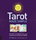Tarot Made Simple The Ultimate Guide to Casting Spreads & Reading the Cards