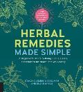 Herbal Remedies Made Simple A Beginners Guide to Using Plants Herbs & Flowers for Health & Wellbeing