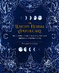 Witchs Herbal Apothecary Rituals & Recipes for a Year of Earth Magick & Sacred Medicine Making