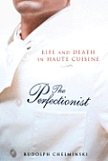 Perfectionist Life & Death In Haute Cuisine
