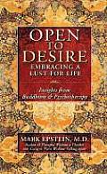 Open To Desire Embracing Lust For Life