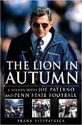 Lion In Autumn A Season With Joe Paterno