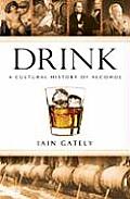 Drink A Cultural History Of Alcohol