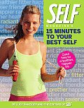Self Magazines 15 Minutes to Your Best Self Quick Fixes for a Healthier Happier Life