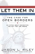 Let Them In The Case For Open Borders