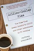 Billion Dollar Kiss The Kiss That Saved Dawsons Creek & Other Adventures in TV Writing